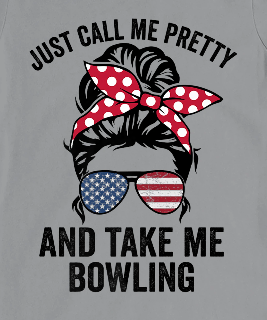 Just Call Me Pretty And Take Me Bowling Funny Girls Bowling T-Shirt, Kid T-Shirt and Women T-Shirt