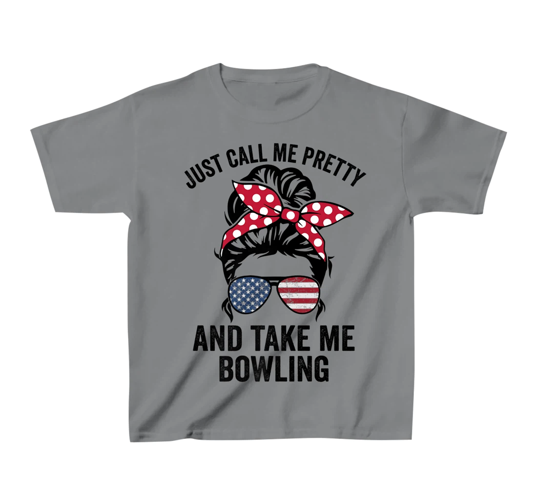 Just Call Me Pretty And Take Me Bowling Funny Girls Bowling T-Shirt, Kid T-Shirt and Women T-Shirt