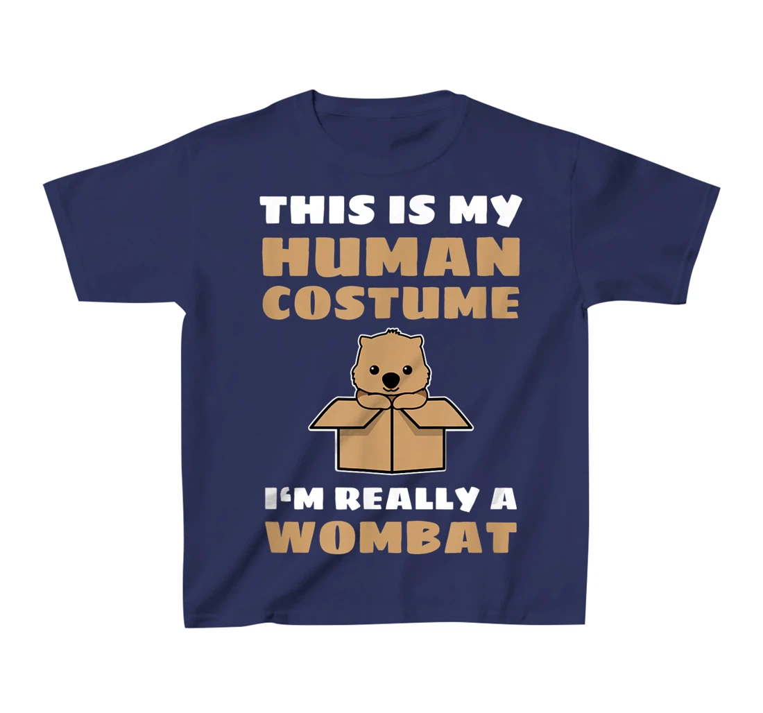 This Is My Human Costume I'm Really A Wombat T-Shirt, Kid T-Shirt and Women T-Shirt