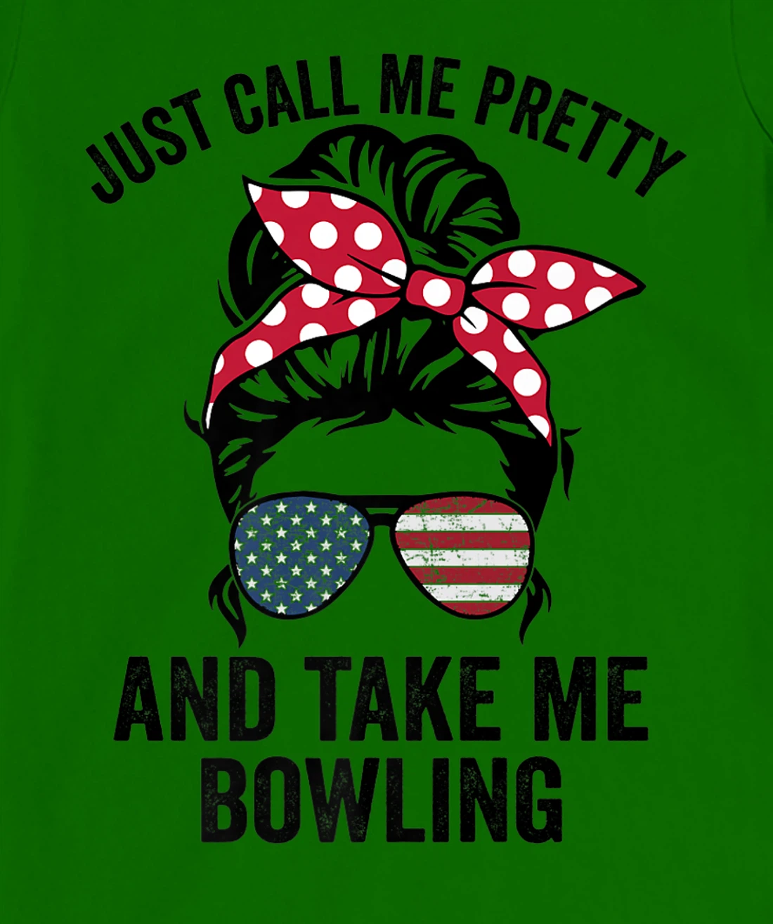 Just Call Me Pretty And Take Me Bowling Funny Girls Bowling T-Shirt, Kid T-Shirt and Women T-Shirt