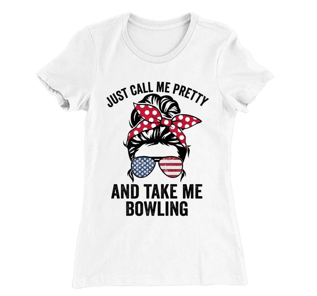 Just Call Me Pretty And Take Me Bowling Funny Girls Bowling T-Shirt, Kid T-Shirt and Women T-Shirt