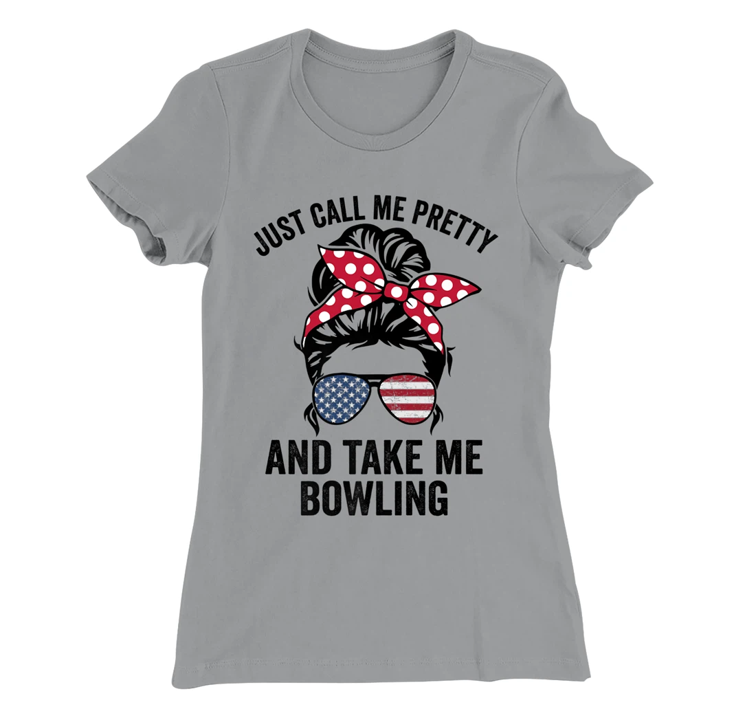 Just Call Me Pretty And Take Me Bowling Funny Girls Bowling T-Shirt, Kid T-Shirt and Women T-Shirt
