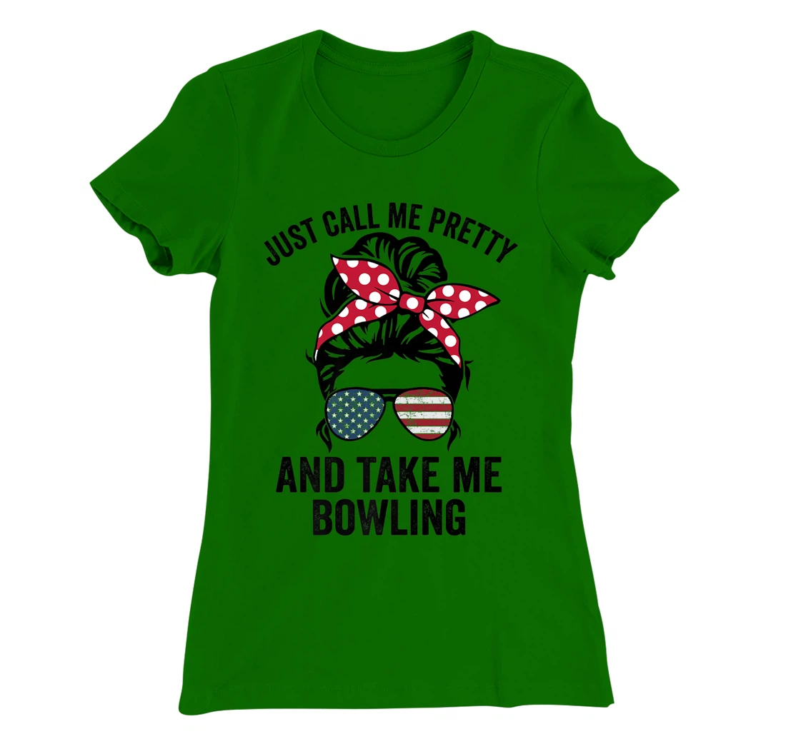 Just Call Me Pretty And Take Me Bowling Funny Girls Bowling T-Shirt, Kid T-Shirt and Women T-Shirt
