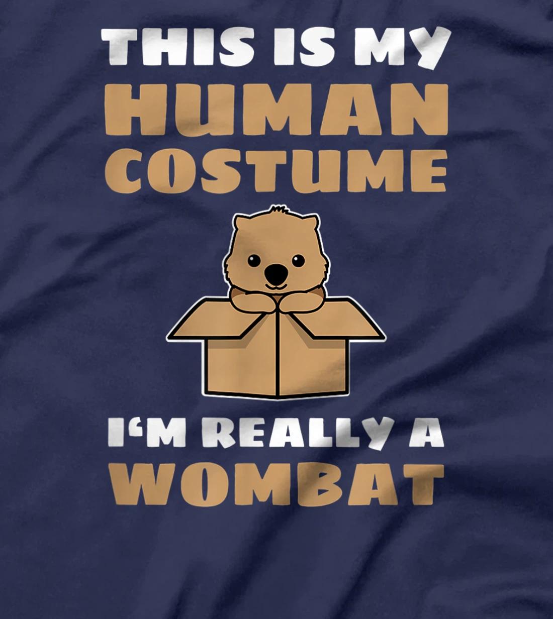 This Is My Human Costume I'm Really A Wombat T-Shirt, Kid T-Shirt and Women T-Shirt