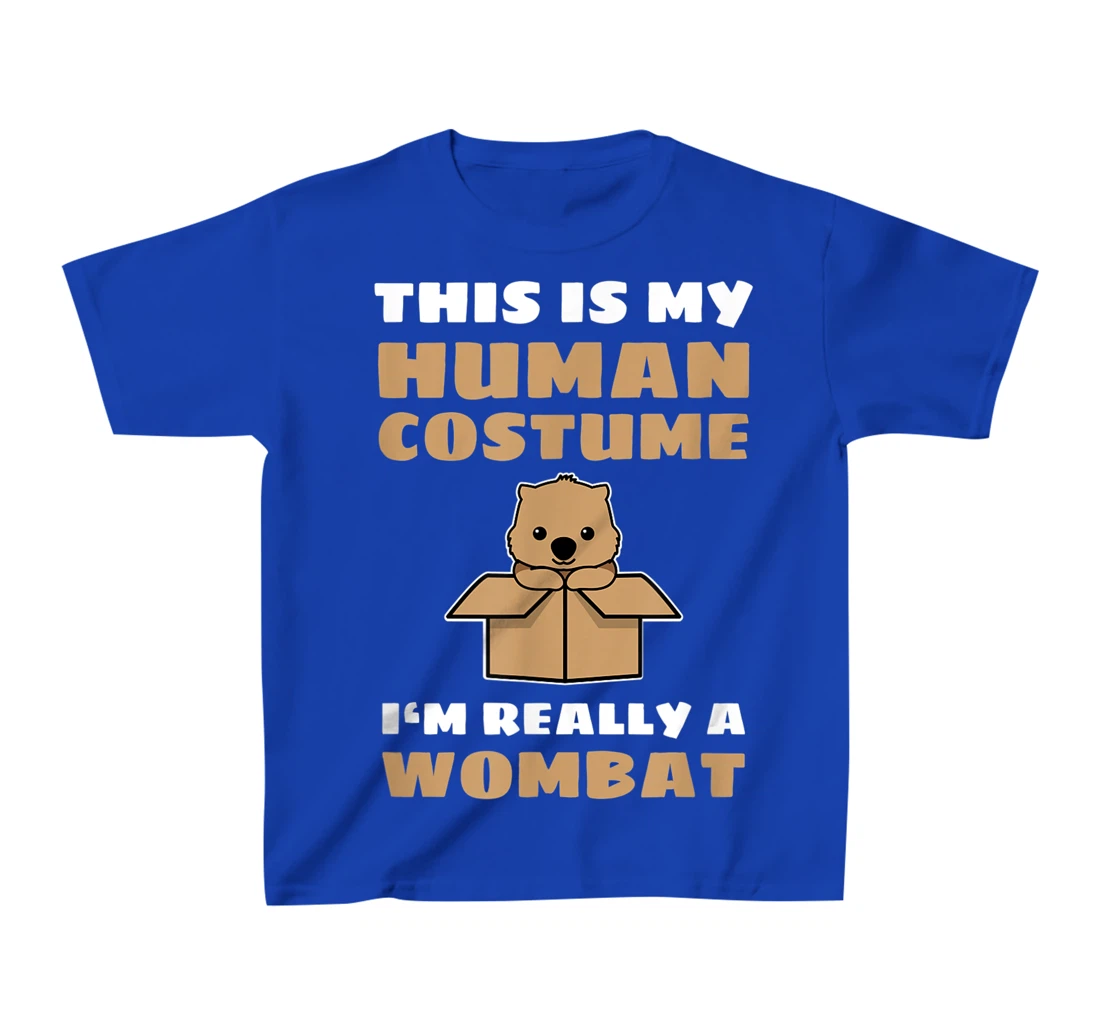 This Is My Human Costume I'm Really A Wombat T-Shirt, Kid T-Shirt and Women T-Shirt
