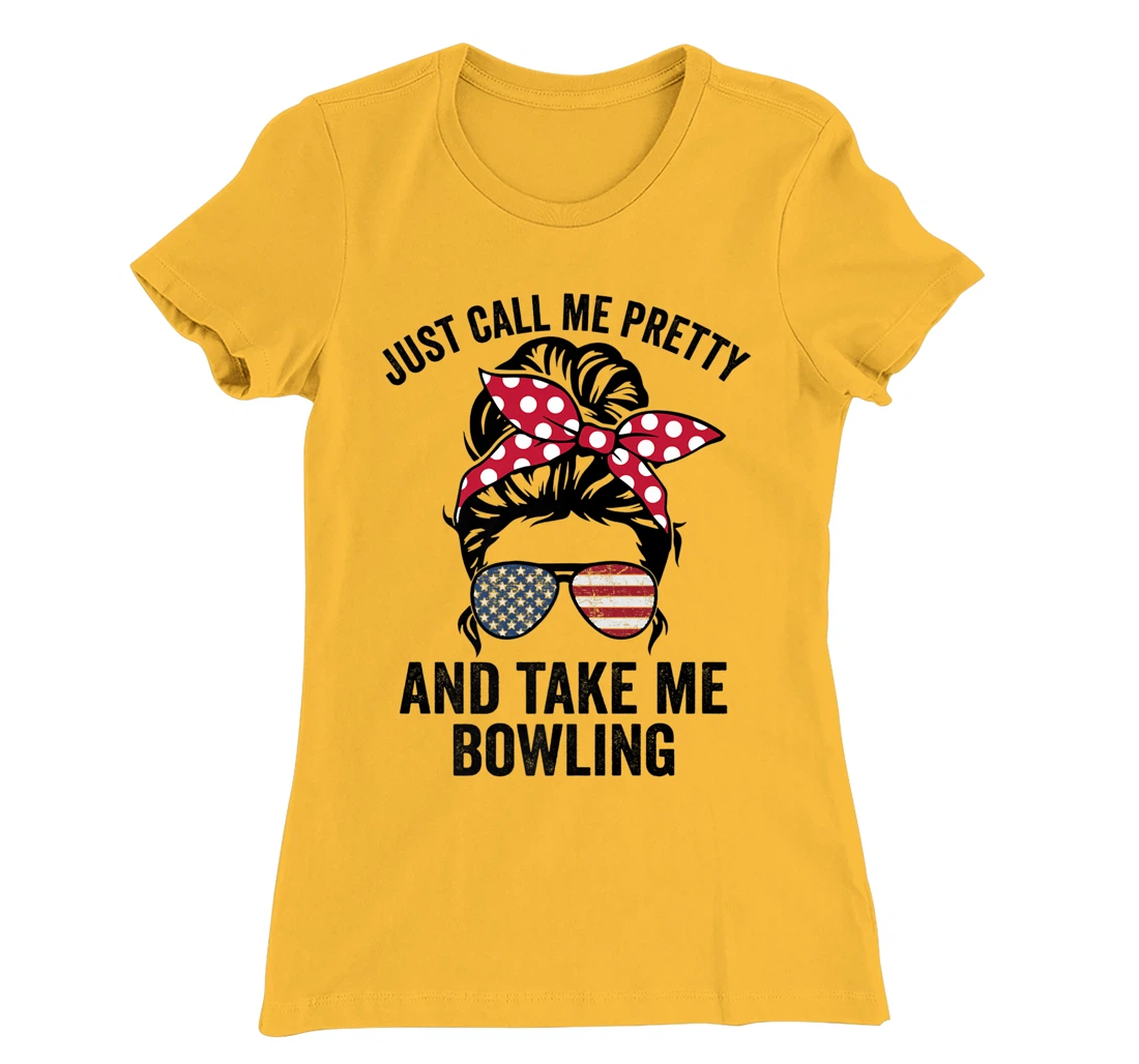 Just Call Me Pretty And Take Me Bowling Funny Girls Bowling T-Shirt, Kid T-Shirt and Women T-Shirt