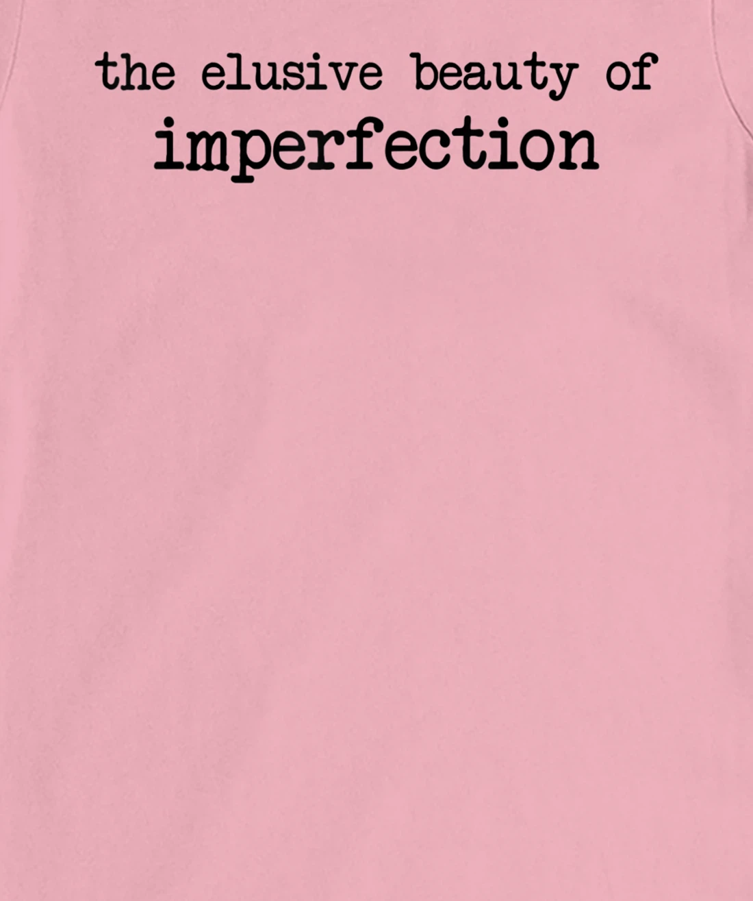The Elusive Beauty Of Imperfection - Meme T-Shirt, Women T-Shirt