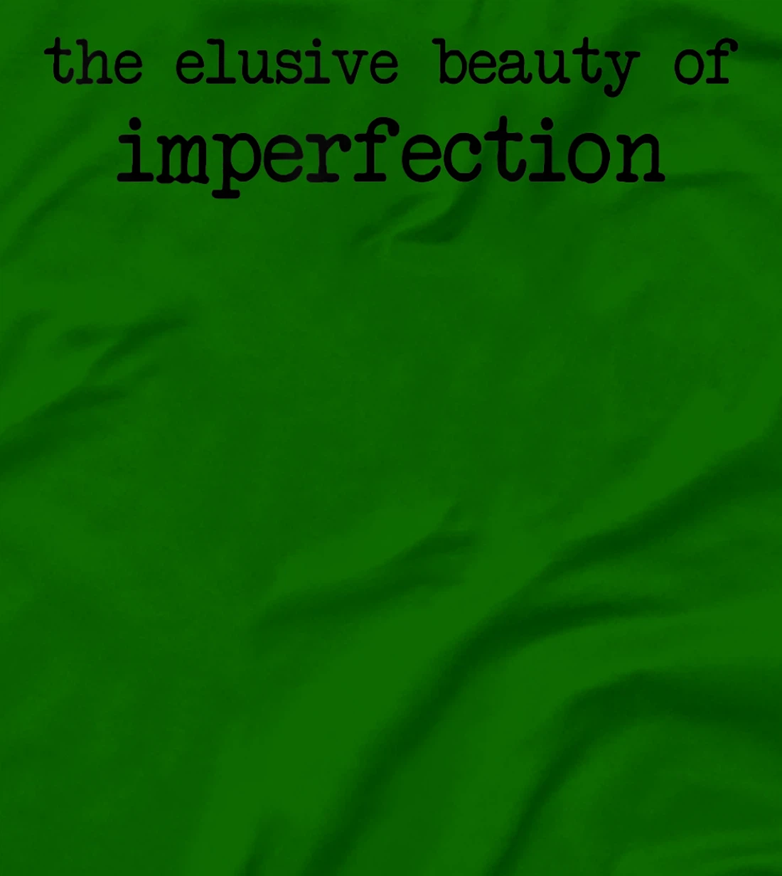 The Elusive Beauty Of Imperfection - Meme T-Shirt, Women T-Shirt