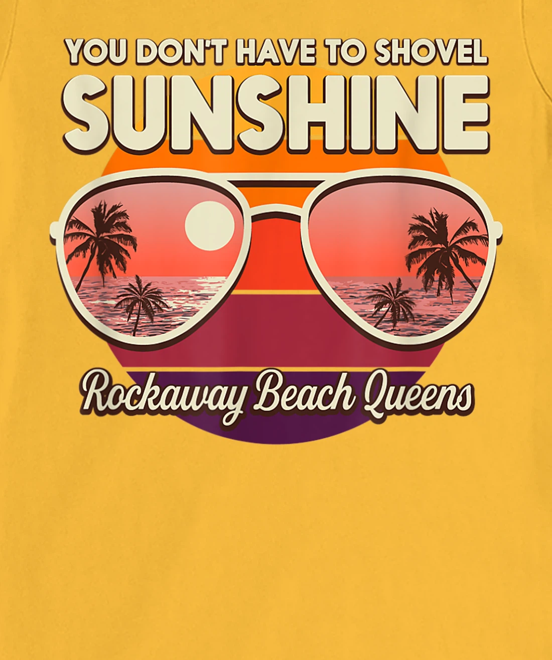 You Don't Have to Shovel Sunshine Rockaway Beach Queens T-Shirt, Women T-Shirt