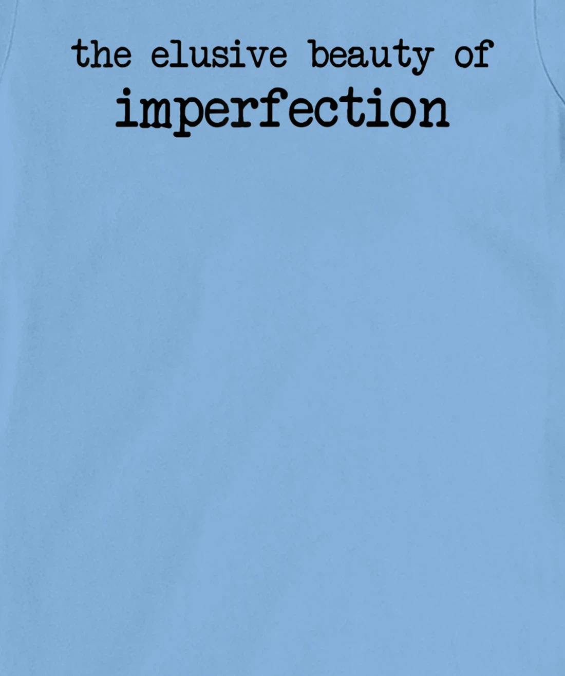 The Elusive Beauty Of Imperfection - Meme T-Shirt, Women T-Shirt