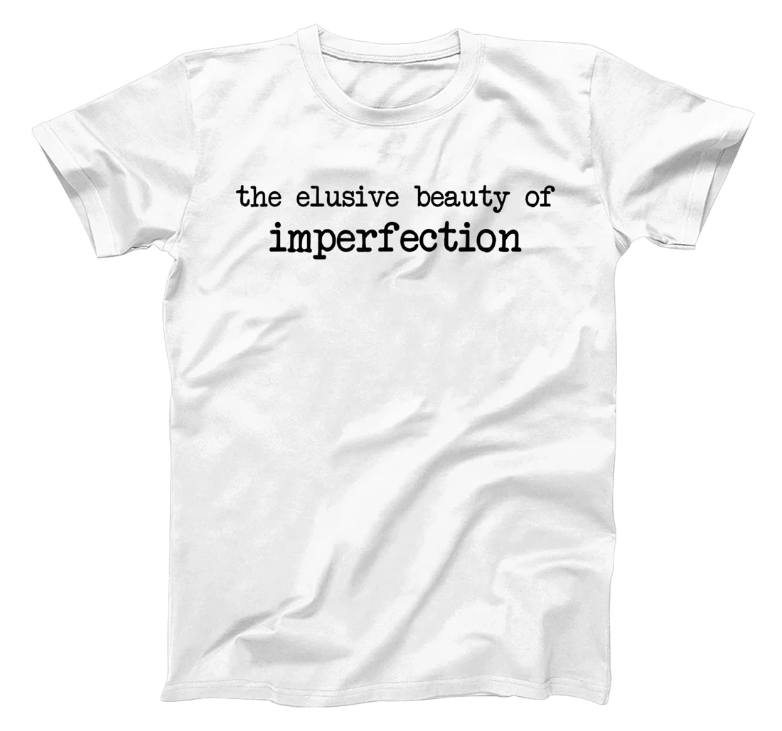 The Elusive Beauty Of Imperfection - Meme T-Shirt, Women T-Shirt