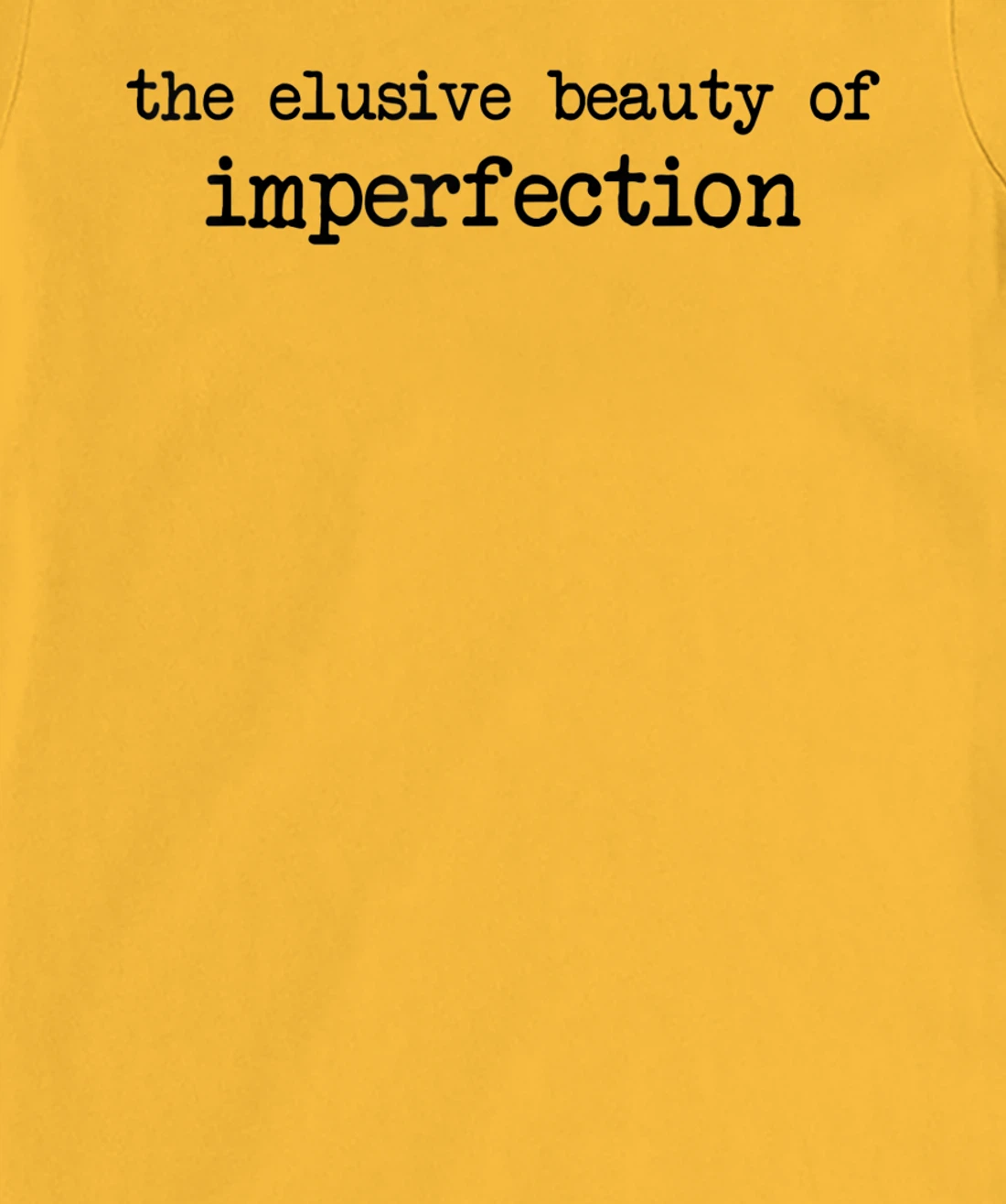 The Elusive Beauty Of Imperfection - Meme T-Shirt, Women T-Shirt