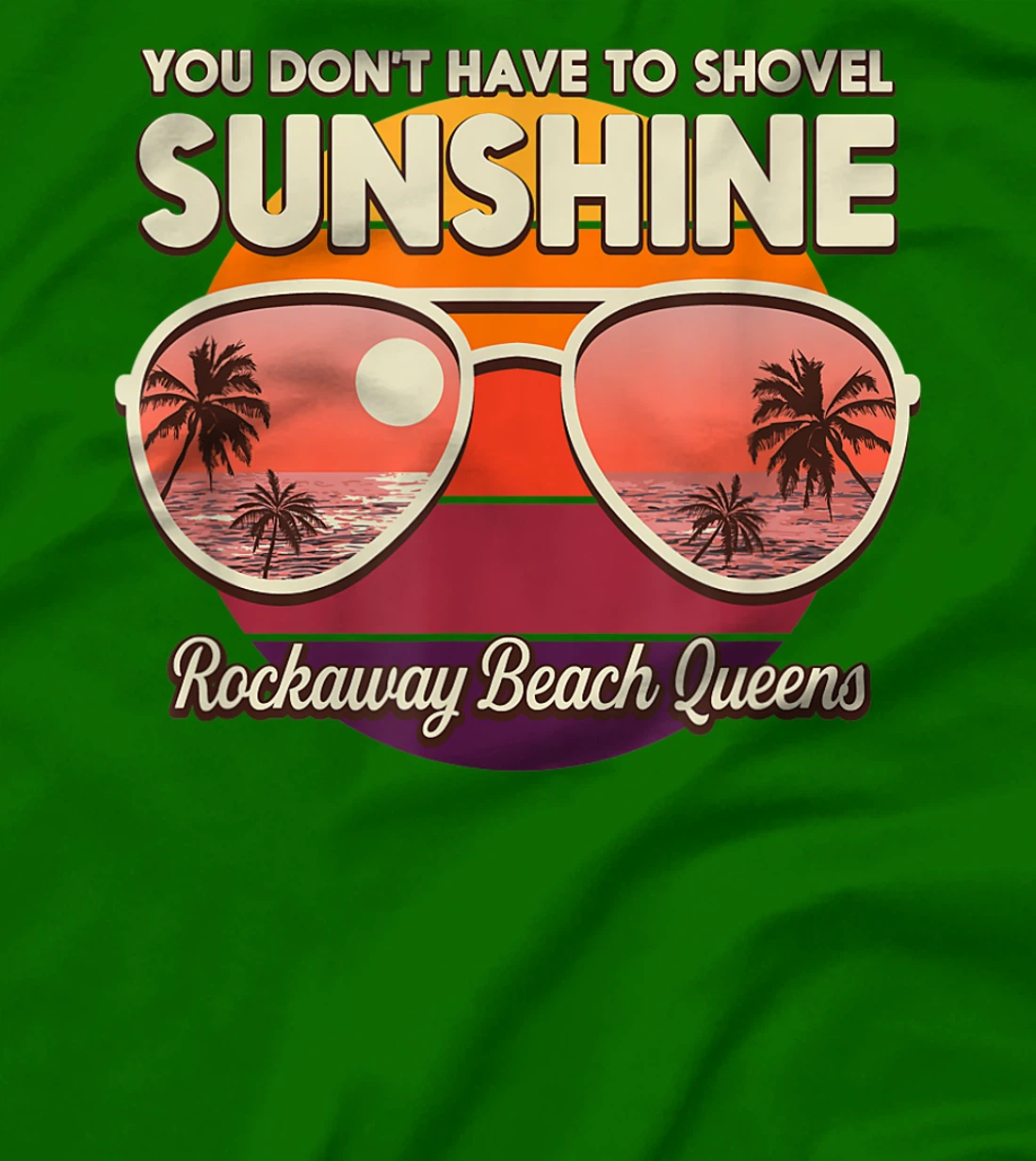 You Don't Have to Shovel Sunshine Rockaway Beach Queens T-Shirt, Women T-Shirt