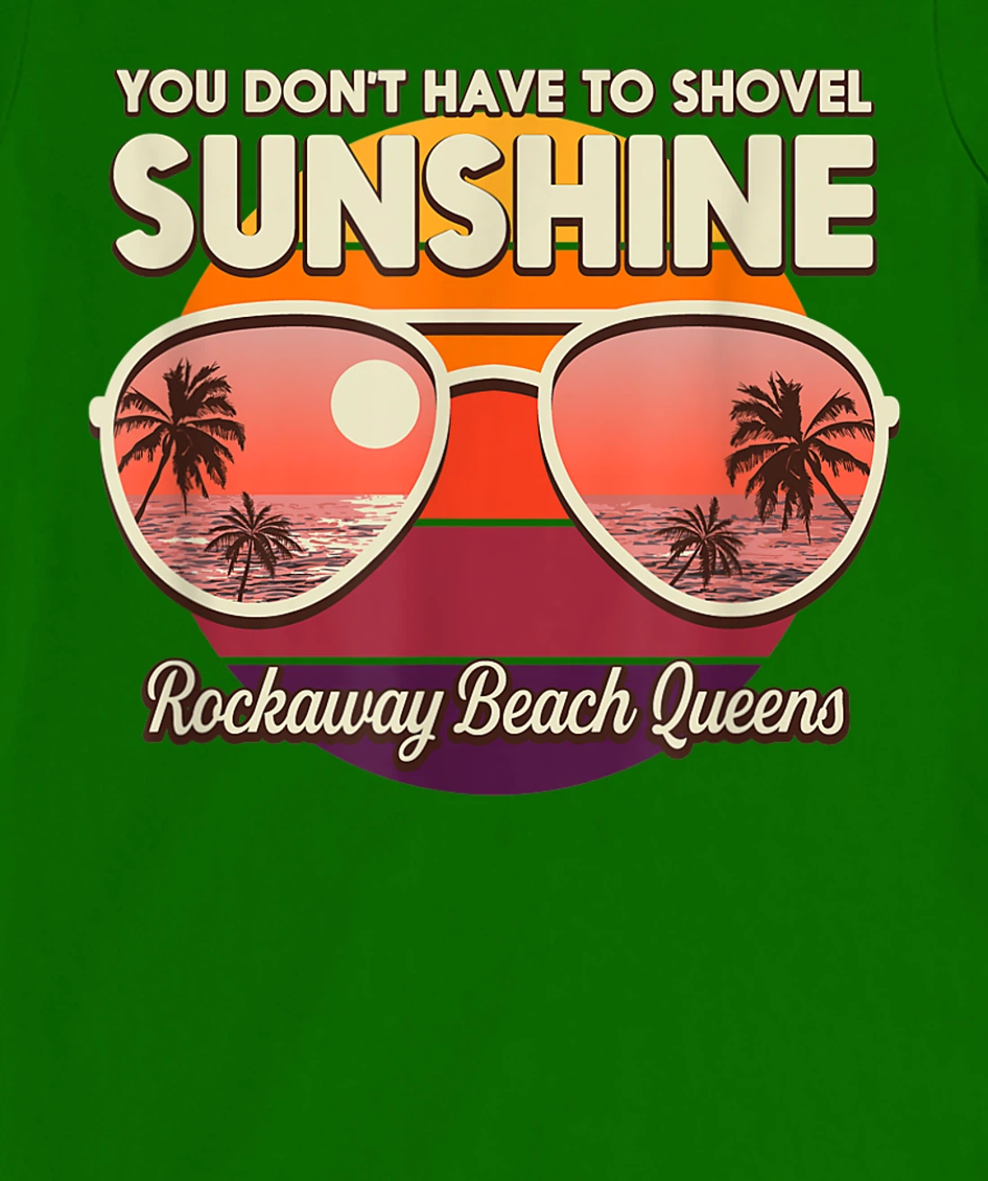 You Don't Have to Shovel Sunshine Rockaway Beach Queens T-Shirt, Women T-Shirt