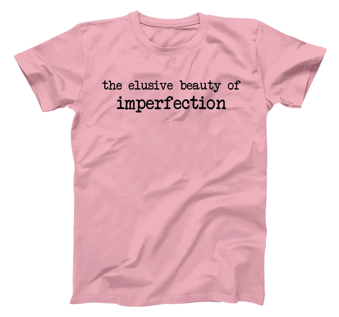 The Elusive Beauty Of Imperfection - Meme T-Shirt, Women T-Shirt