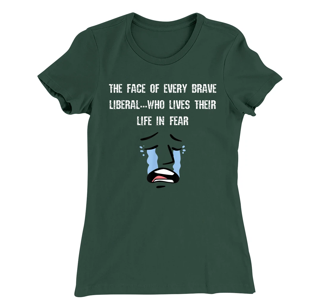 The Face of Every Brave Liberal T-Shirt, Women T-Shirt