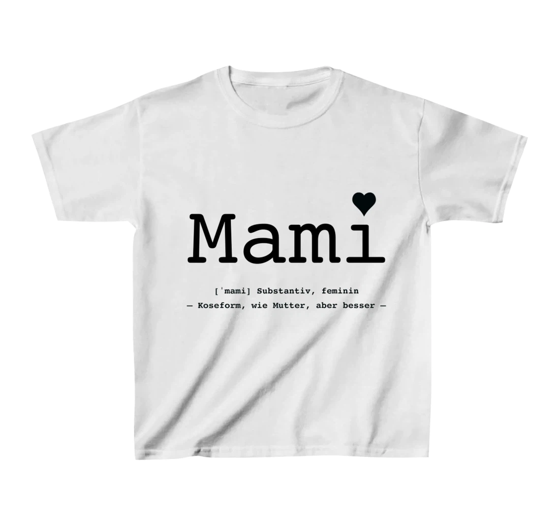 Womens Mummy - like mother but better T-Shirt, Kid T-Shirt and Women T-Shirt