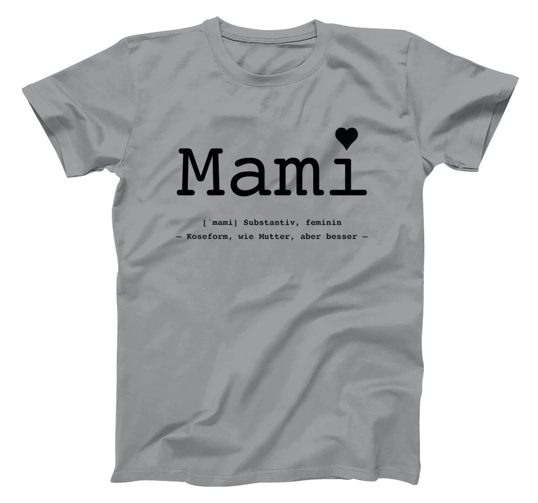 Womens Mummy - like mother but better T-Shirt, Kid T-Shirt and Women T-Shirt