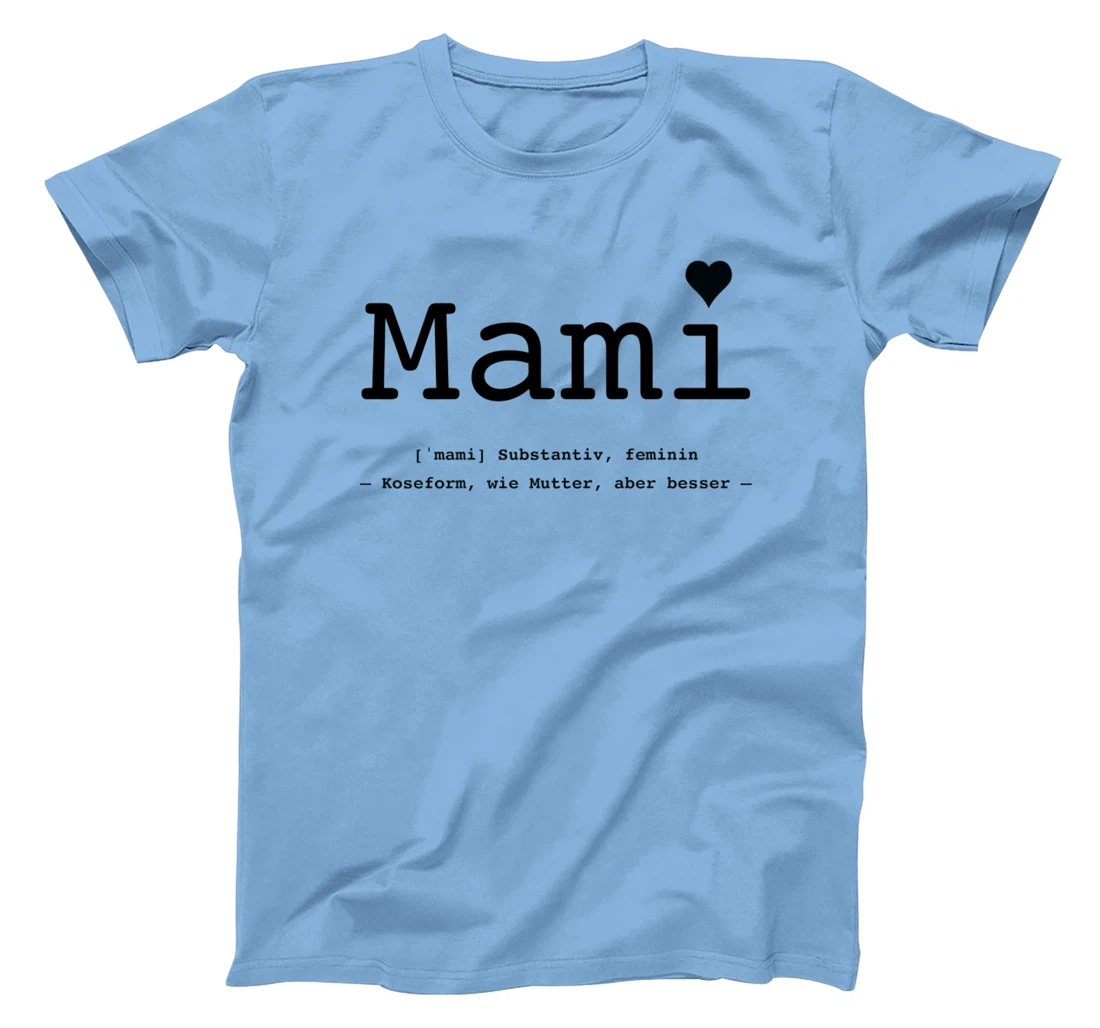 Womens Mummy - like mother but better T-Shirt, Kid T-Shirt and Women T-Shirt