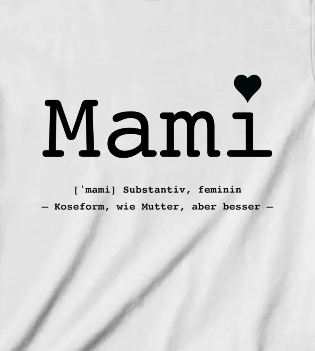 Womens Mummy - like mother but better T-Shirt, Kid T-Shirt and Women T-Shirt