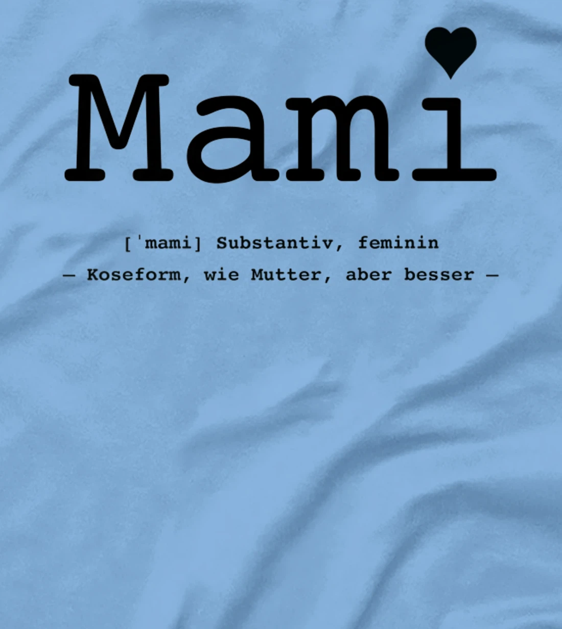 Womens Mummy - like mother but better T-Shirt, Kid T-Shirt and Women T-Shirt