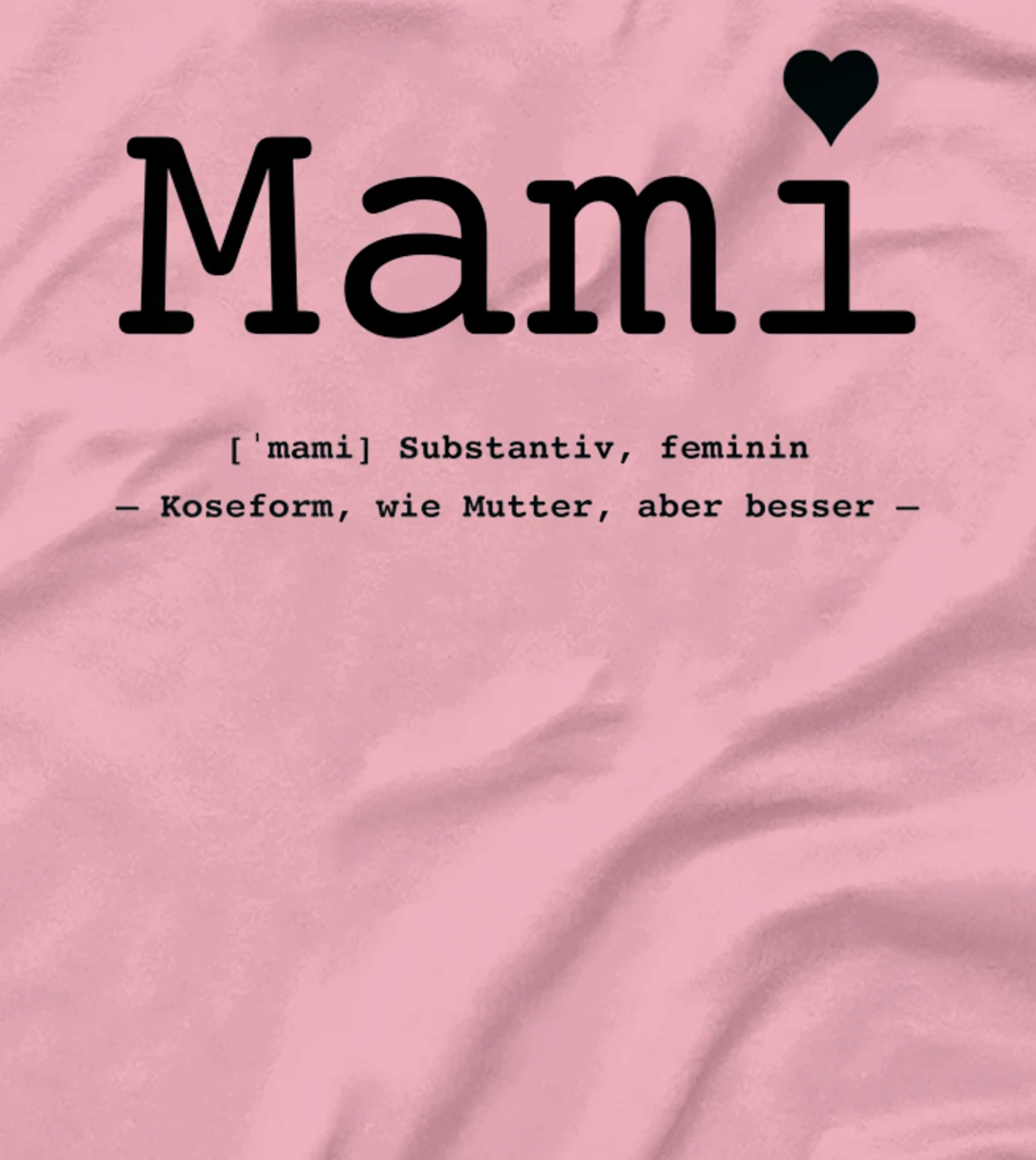 Womens Mummy - like mother but better T-Shirt, Kid T-Shirt and Women T-Shirt