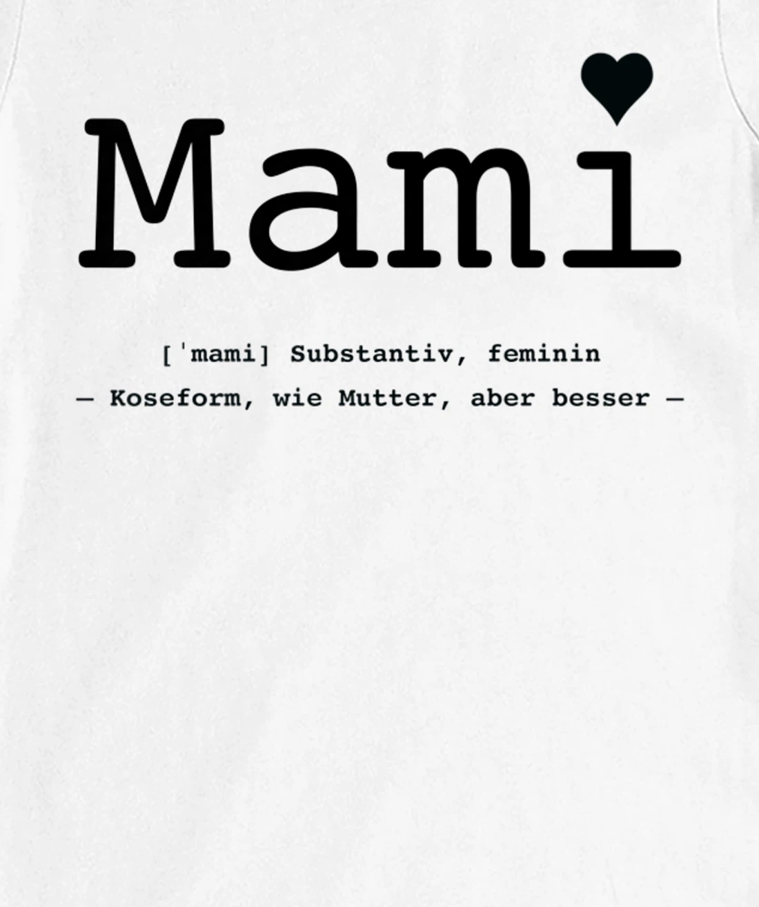 Womens Mummy - like mother but better T-Shirt, Kid T-Shirt and Women T-Shirt