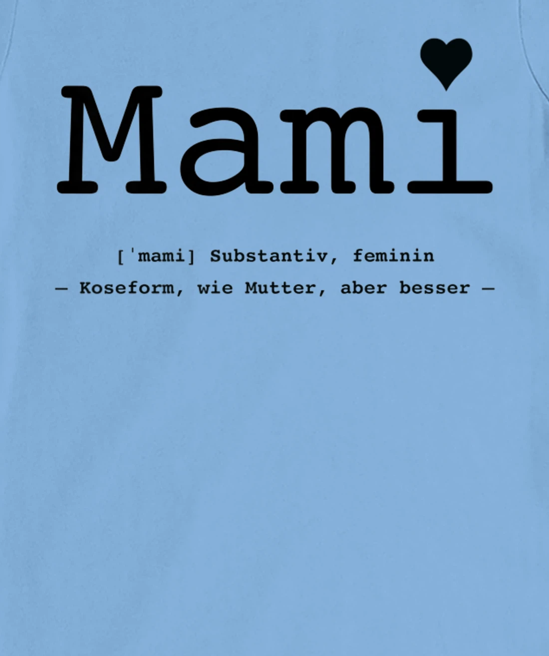Womens Mummy - like mother but better T-Shirt, Kid T-Shirt and Women T-Shirt