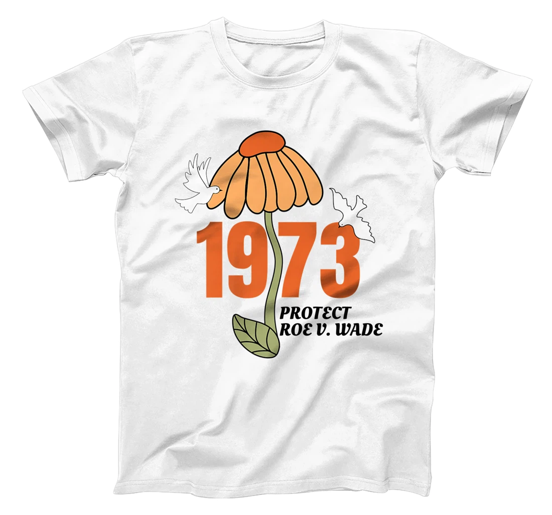 Womens Protect Roe V Wade 1973, Abortion Is Healthcare T-Shirt, Women T-Shirt