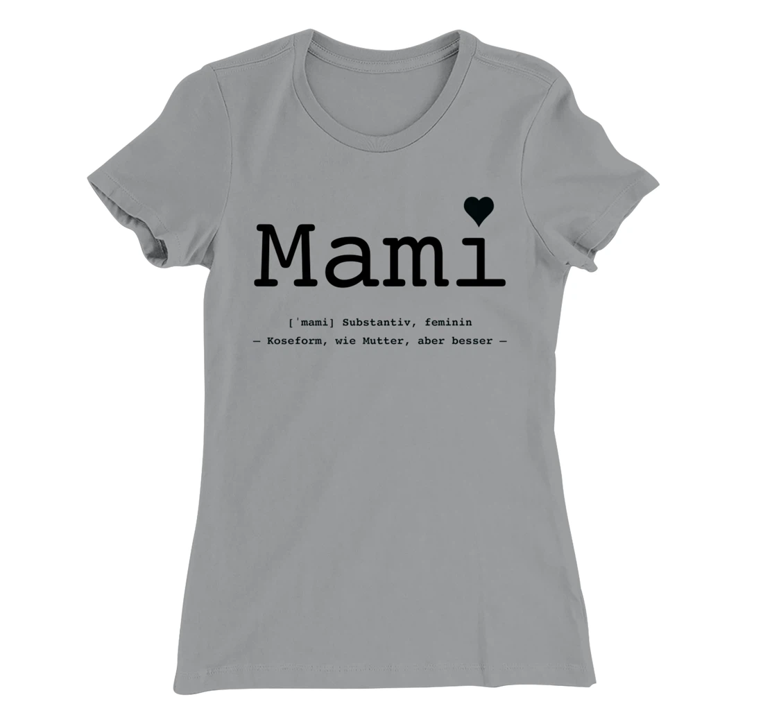 Womens Mummy - like mother but better T-Shirt, Kid T-Shirt and Women T-Shirt