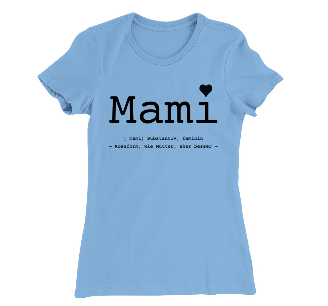 Womens Mummy - like mother but better T-Shirt, Kid T-Shirt and Women T-Shirt