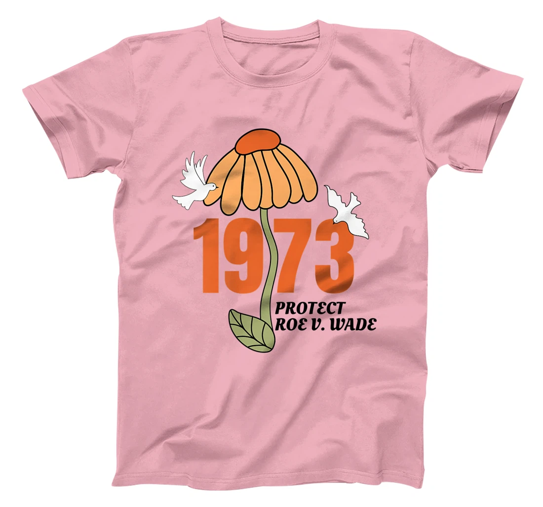 Womens Protect Roe V Wade 1973, Abortion Is Healthcare T-Shirt, Women T-Shirt