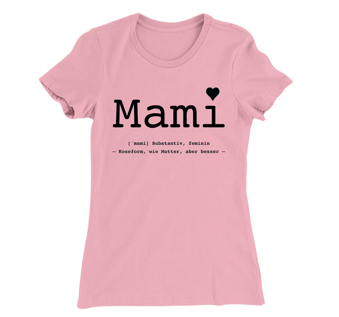 Womens Mummy - like mother but better T-Shirt, Kid T-Shirt and Women T-Shirt