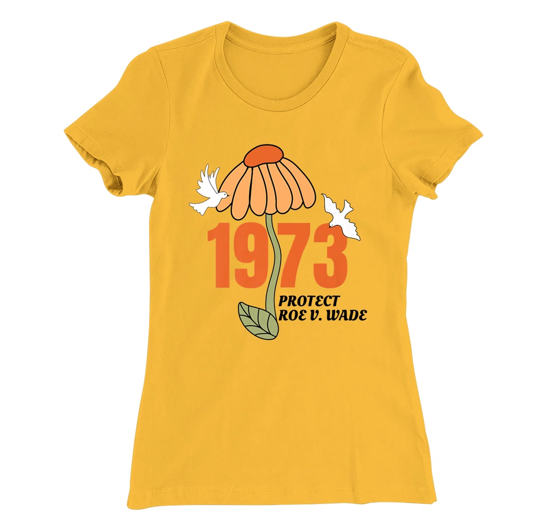 Womens Protect Roe V Wade 1973, Abortion Is Healthcare T-Shirt, Women T-Shirt