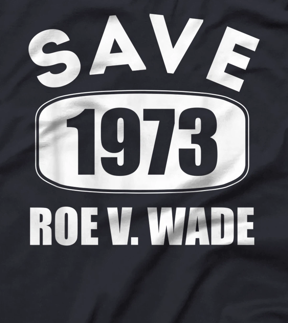 Pro Roe Save1973 Roe Vs Wade Pro Choice Women's Rights T-Shirt, Women T-Shirt