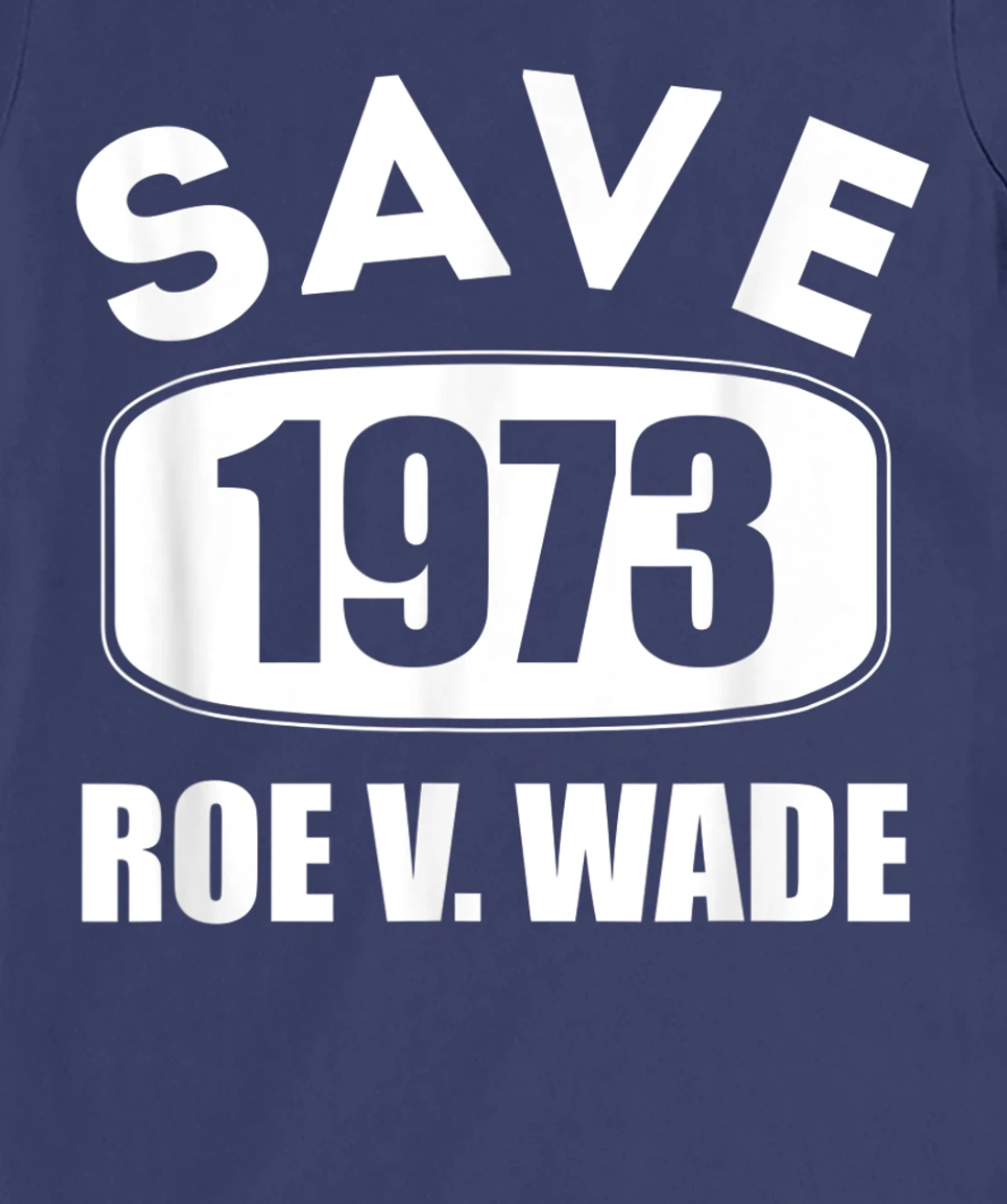 Pro Roe Save1973 Roe Vs Wade Pro Choice Women's Rights T-Shirt, Women T-Shirt