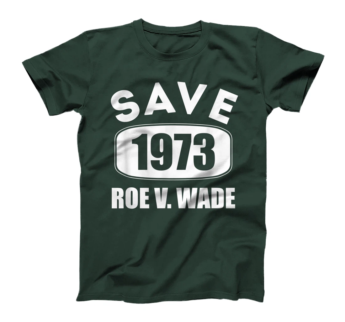 Pro Roe Save1973 Roe Vs Wade Pro Choice Women's Rights T-Shirt, Women T-Shirt