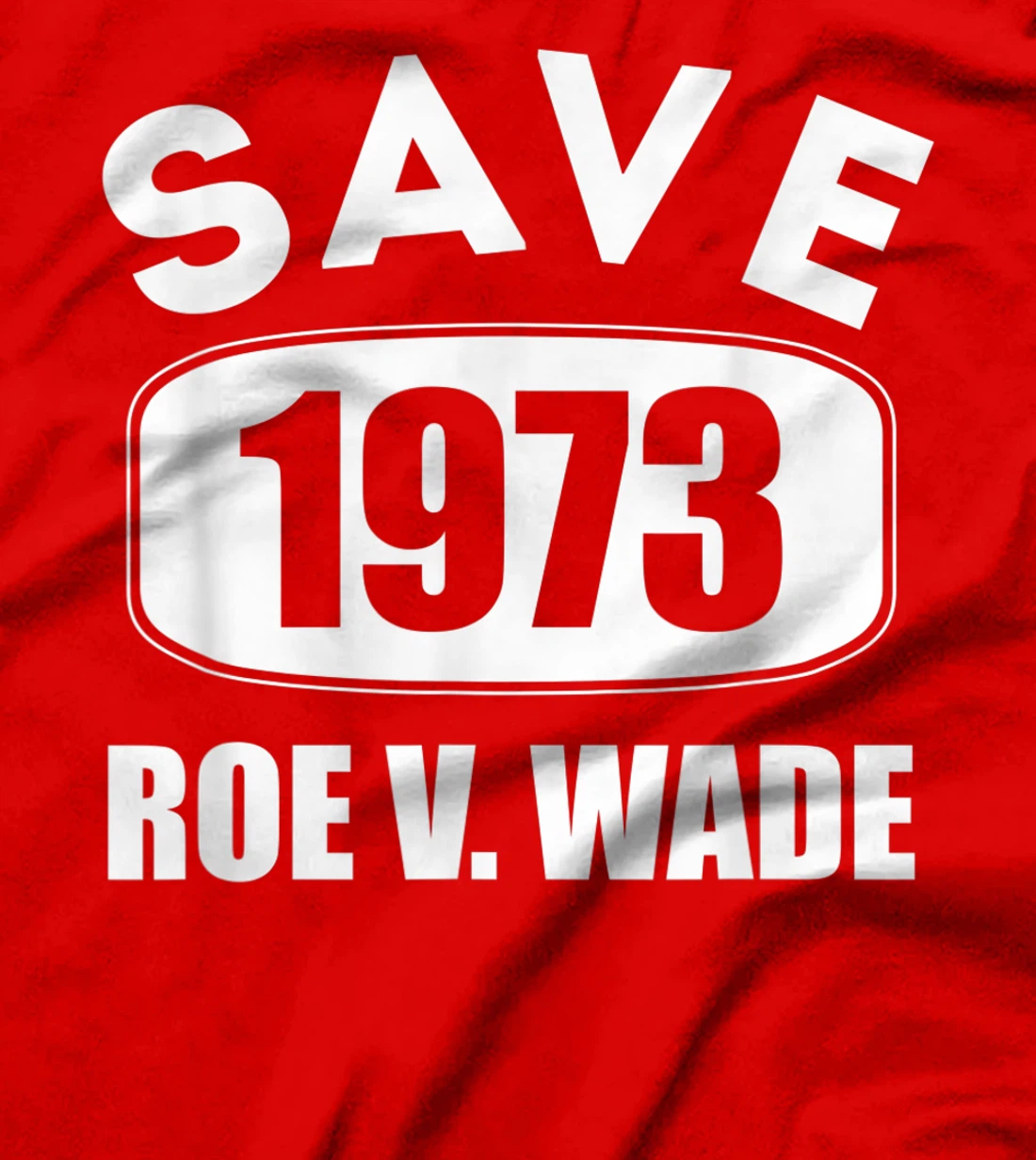 Pro Roe Save1973 Roe Vs Wade Pro Choice Women's Rights T-Shirt, Women T-Shirt