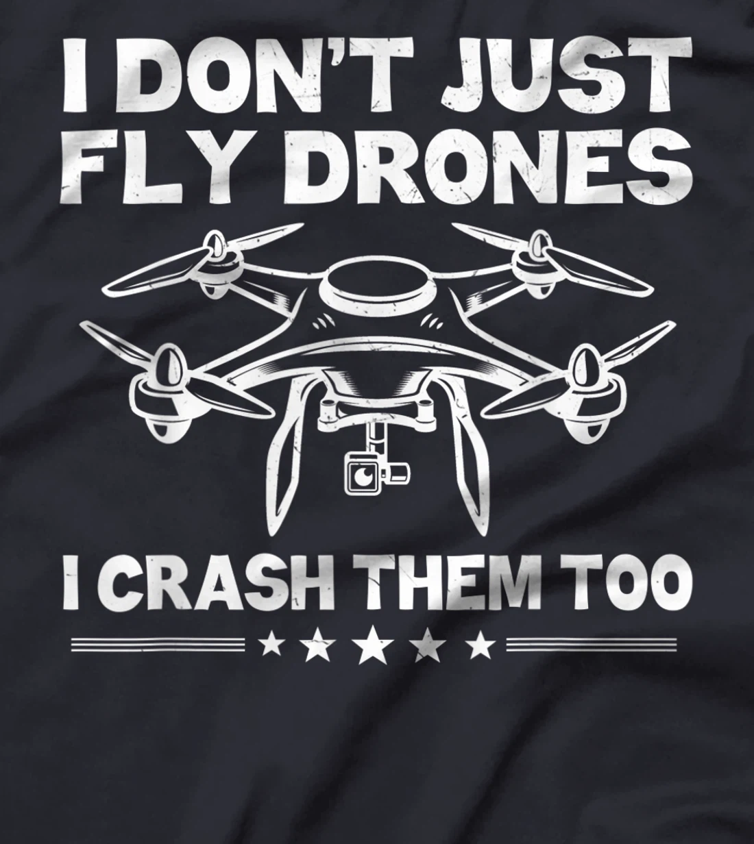 Funny Drone Pilot Art For Men Women Quadcopter Racing Lovers T-Shirt, Kid T-Shirt and Women T-Shirt