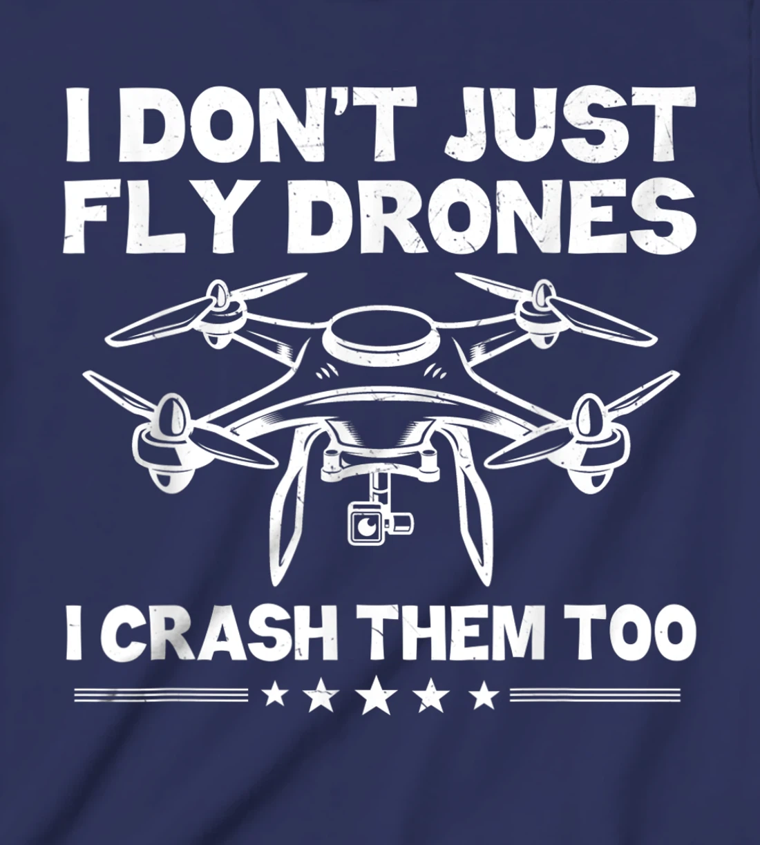 Funny Drone Pilot Art For Men Women Quadcopter Racing Lovers T-Shirt, Kid T-Shirt and Women T-Shirt