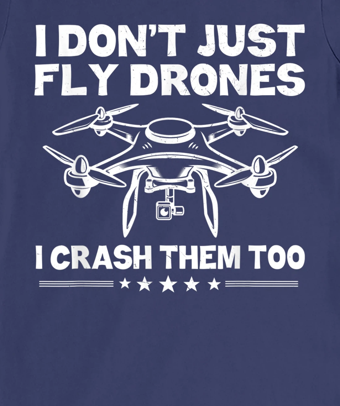 Funny Drone Pilot Art For Men Women Quadcopter Racing Lovers T-Shirt, Kid T-Shirt and Women T-Shirt