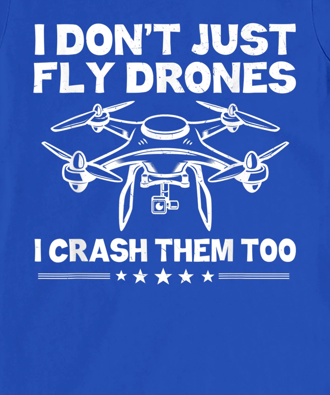 Funny Drone Pilot Art For Men Women Quadcopter Racing Lovers T-Shirt, Kid T-Shirt and Women T-Shirt