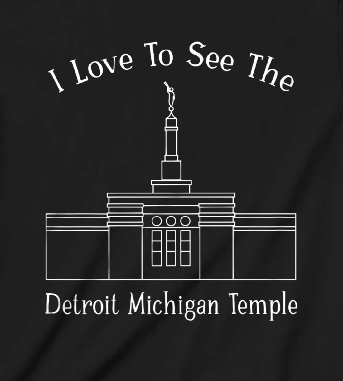 Detroit MI Temple, I love to see my temple, happy T-Shirt, Kid T-Shirt and Women T-Shirt