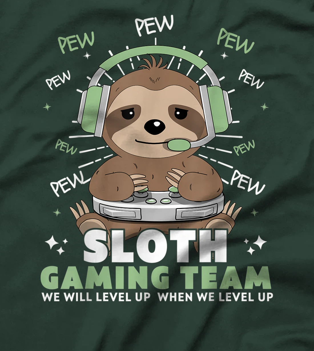 Sloth Gaming Team Funny Video Gamer We Will Level Up Slowly T-Shirt, Kid T-Shirt and Women T-Shirt
