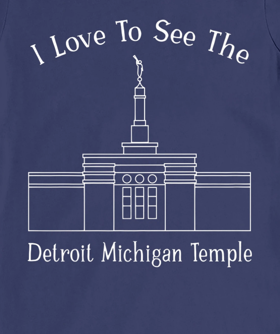 Detroit MI Temple, I love to see my temple, happy T-Shirt, Kid T-Shirt and Women T-Shirt
