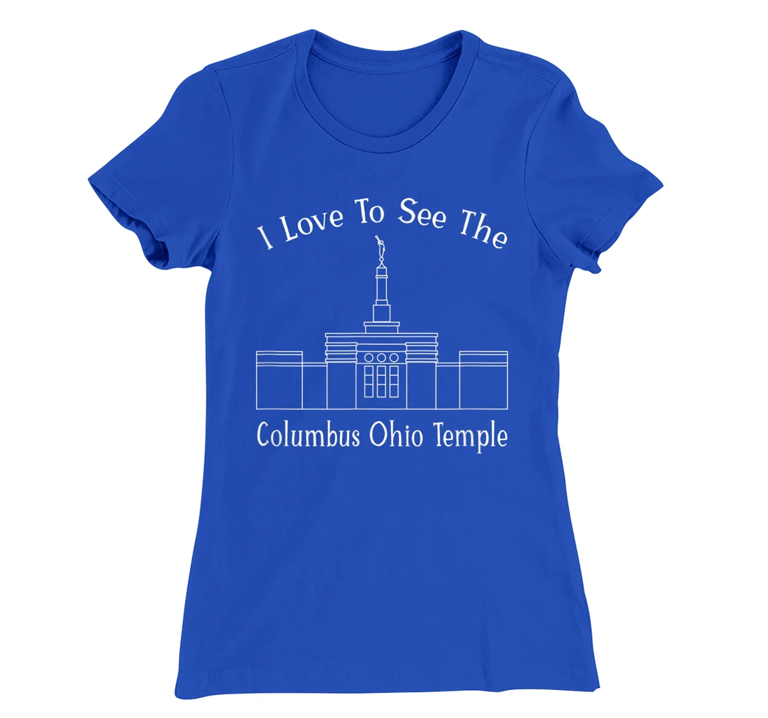 Columbus OH Temple, I love to see my temple, happy T-Shirt, Kid T-Shirt and Women T-Shirt