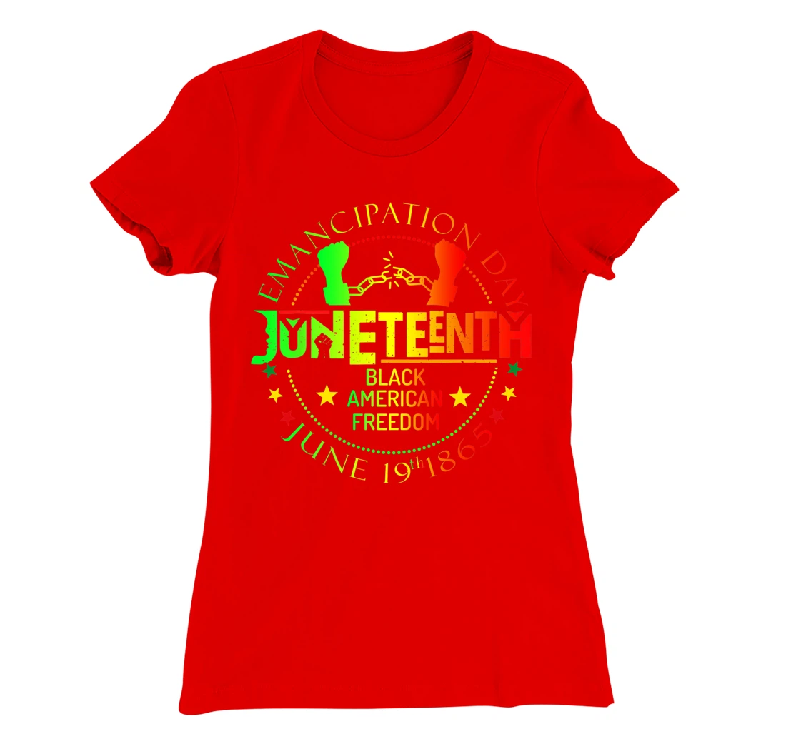 Juneteenth African American Freedom Black History June 19 T-Shirt, Kid T-Shirt and Women T-Shirt