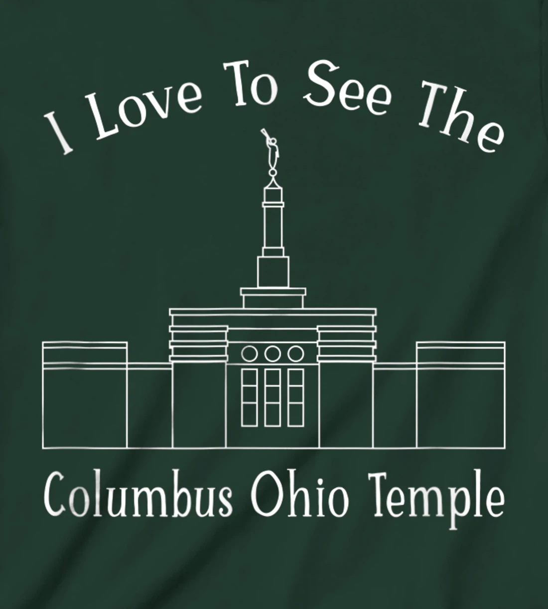 Columbus OH Temple, I love to see my temple, happy T-Shirt, Kid T-Shirt and Women T-Shirt
