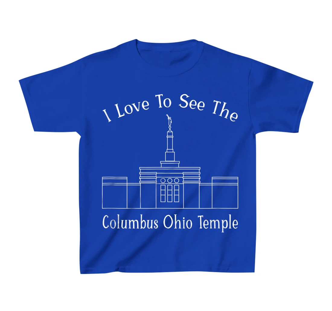 Columbus OH Temple, I love to see my temple, happy T-Shirt, Kid T-Shirt and Women T-Shirt