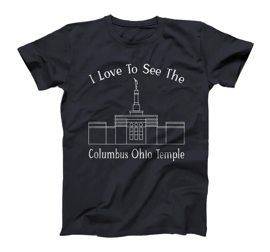 Columbus OH Temple, I love to see my temple, happy T-Shirt, Kid T-Shirt and Women T-Shirt